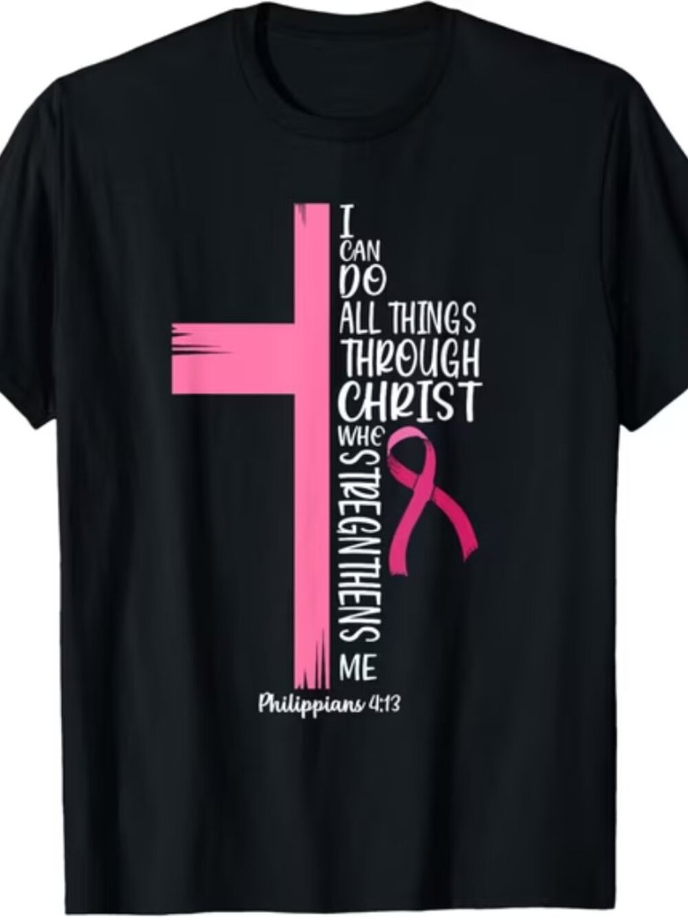I Can Do All Things Through Christ Breast Cancer Awareness T-Shirt